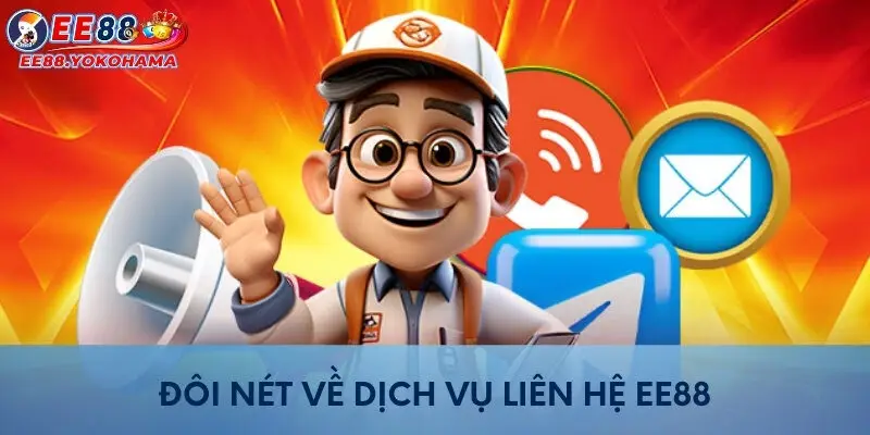 Đôi nét về dịch vụ liên hệ EE88