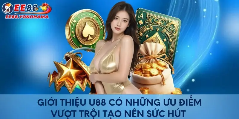Giới thiệu EE88 có những ưu điểm vượt trội tạo nên sức hút 